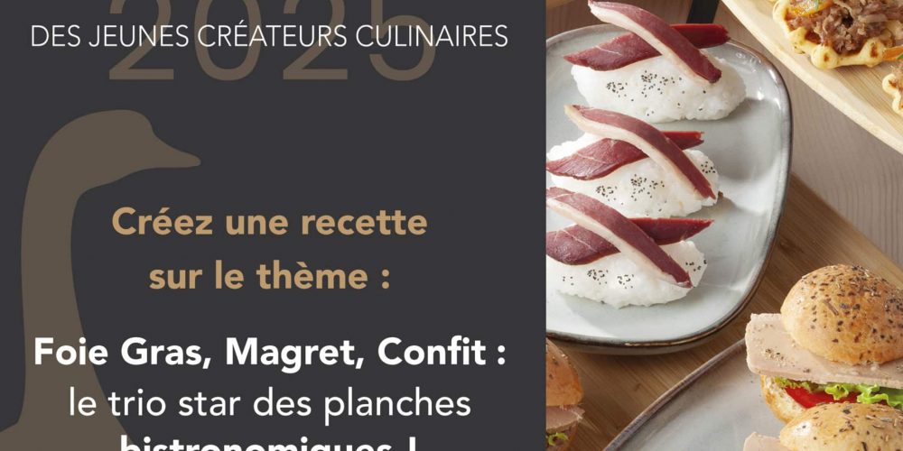 Les inscriptions au 21ème Challenge Foie Gras des Jeunes Créateurs sont ouvertes !