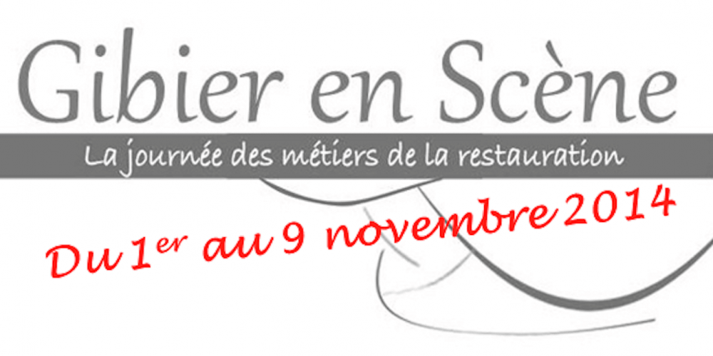 La Semaine du « Gibier en Scène » Du 1er au 9 novembre 2014