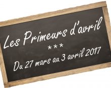 Semaine « Les Primeurs d’Avril » du 27 mars au 3 avril 2017